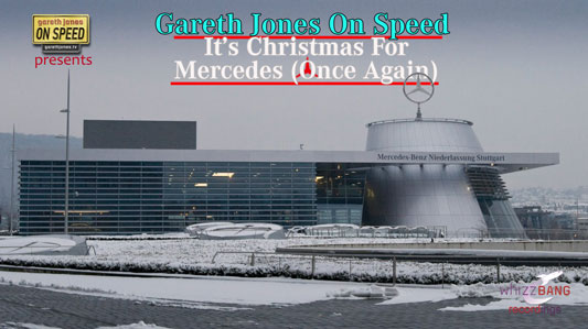 Gareth Jones On Speed - It’s Christmas For Mercedes (Once Again)