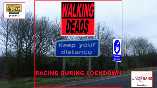 Walking Deads - Racing During Lockdown