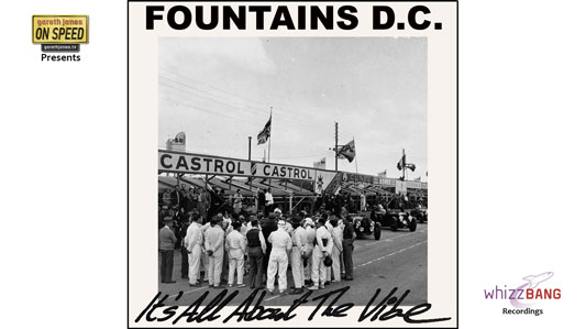 Fountains DC - It’s All About The Vibe