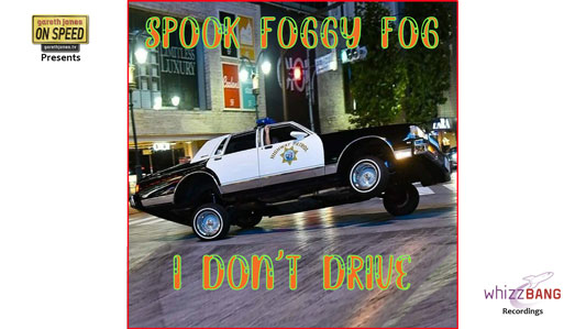 Spook Foggy Fog - I Don't Drive 