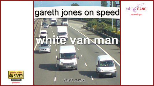 White Van Man 2023 REMIX