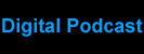 Digital Podcast